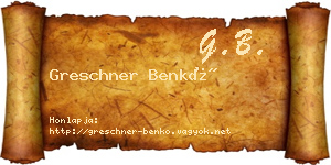 Greschner Benkő névjegykártya
